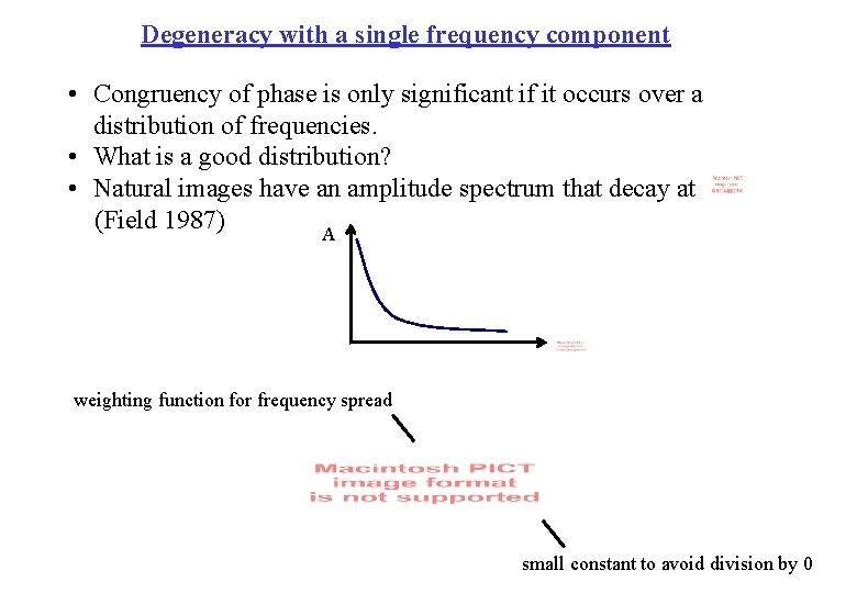 Degeneracy with a single frequency component • Congruency of phase is only significant if