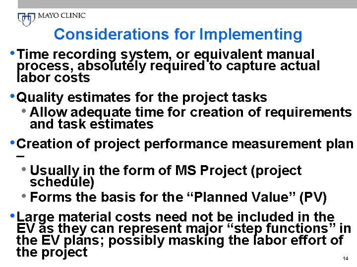 Considerations for Implementing • Time recording system, or equivalent manual process, absolutely required to