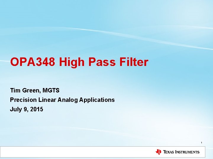 OPA 348 High Pass Filter Tim Green, MGTS Precision Linear Analog Applications July 9,