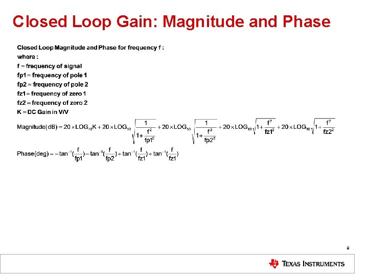 Closed Loop Gain: Magnitude and Phase 9 