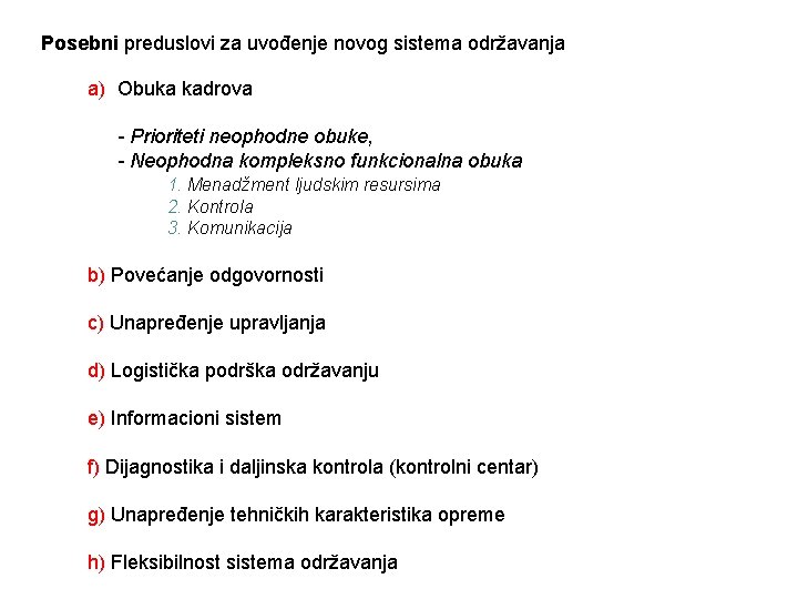 Posebni preduslovi za uvođenje novog sistema održavanja a) Obuka kadrova - Prioriteti neophodne obuke,