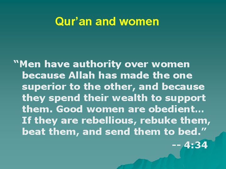 Qur’an and women “Men have authority over women because Allah has made the one