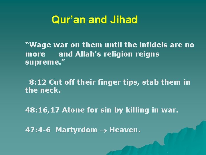 Qur’an and Jihad “Wage war on them until the infidels are no more and