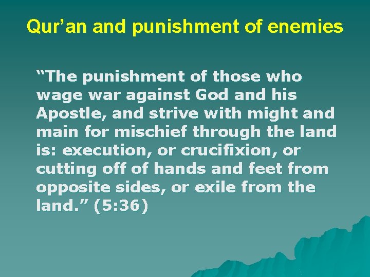 Qur’an and punishment of enemies “The punishment of those who wage war against God