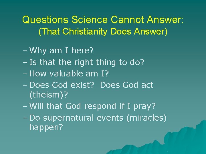 Questions Science Cannot Answer: (That Christianity Does Answer) – Why am I here? –