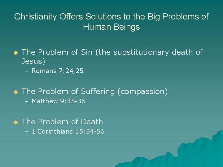 Christianity Offers Solutions to the Big Problems of Human Beings u The Problem of