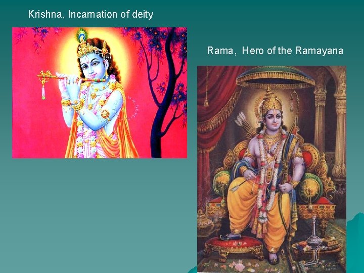 Krishna, Incarnation of deity Rama, Hero of the Ramayana 