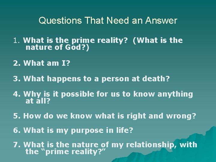 Questions That Need an Answer 1. What is the prime reality? (What is the