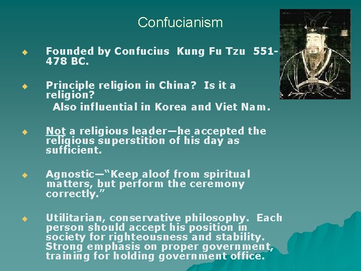 Confucianism u Founded by Confucius Kung Fu Tzu 551478 BC. Principle religion in China?