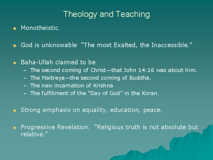 Theology and Teaching u Monotheistic. u God is unknowable “The most Exalted, the Inaccessible.