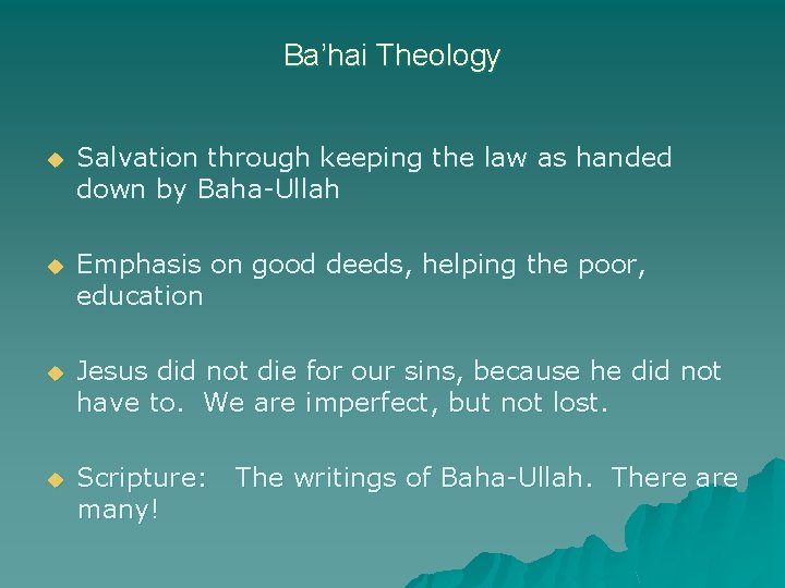 Ba’hai Theology u Salvation through keeping the law as handed down by Baha-Ullah u