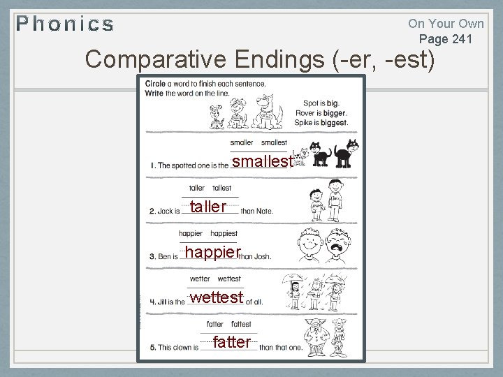 On Your Own Page 241 Comparative Endings (-er, -est) smallest taller happier wettest fatter