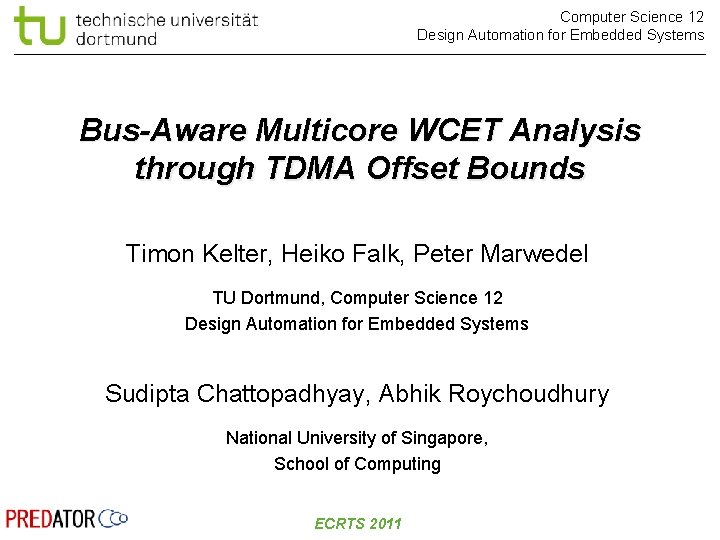Computer Science 12 Design Automation for Embedded Systems Bus-Aware Multicore WCET Analysis through TDMA