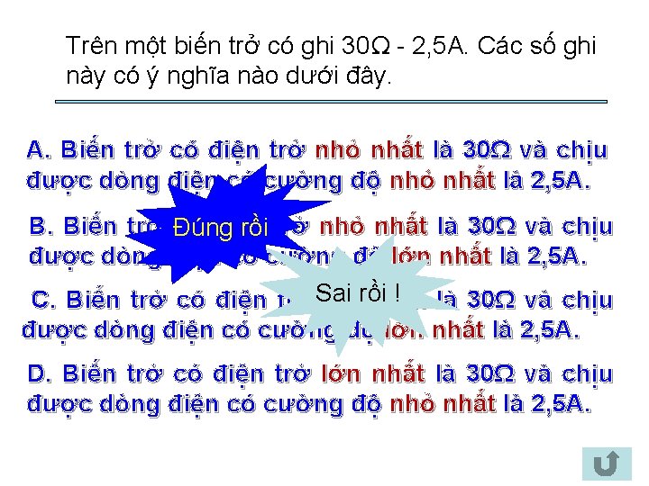 Trên một biến trở có ghi 30Ω - 2, 5 A. Các số ghi