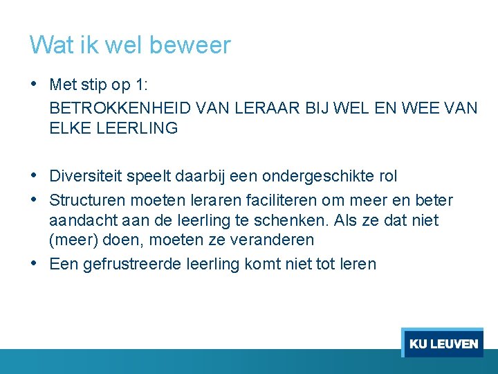 Wat ik wel beweer • Met stip op 1: BETROKKENHEID VAN LERAAR BIJ WEL