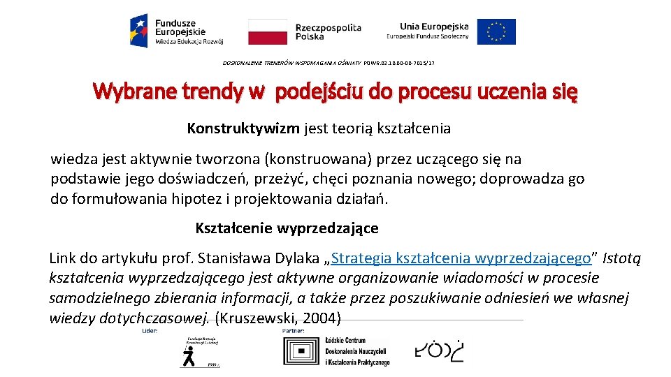 DOSKONALENIE TRENERÓW WSPOMAGANIA OŚWIATY POWR. 02. 10. 00 -00 -7015/17 Wybrane trendy w podejściu