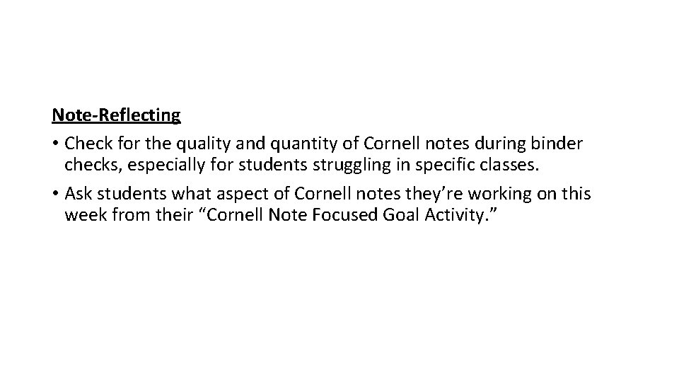 How Tutors Should Support Cornell Notes Note-Reflecting • Check for the quality and quantity How Tutors Should Support Cornell Notes Note-Reflecting • Check for the quality and quantity