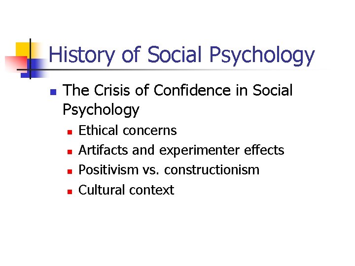 History of Social Psychology n The Crisis of Confidence in Social Psychology n n History of Social Psychology n The Crisis of Confidence in Social Psychology n n