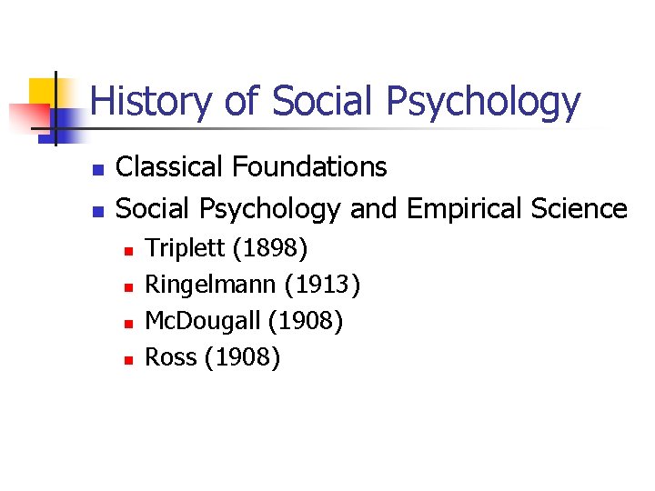 History of Social Psychology n n Classical Foundations Social Psychology and Empirical Science n History of Social Psychology n n Classical Foundations Social Psychology and Empirical Science n