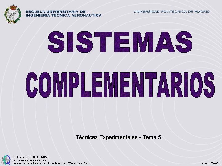 Técnicas Experimentales - Tema 5 S. Ramírez de la Piscina Millán U. D. Técnicas