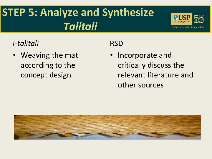 STEP 5: Analyze and Synthesize Talitali i-tali • Weaving the mat according to the