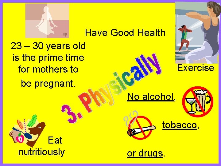 Have Good Health 23 – 30 years old is the prime time Exercise for