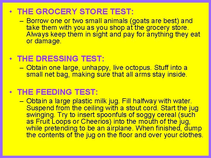  • THE GROCERY STORE TEST: – Borrow one or two small animals (goats