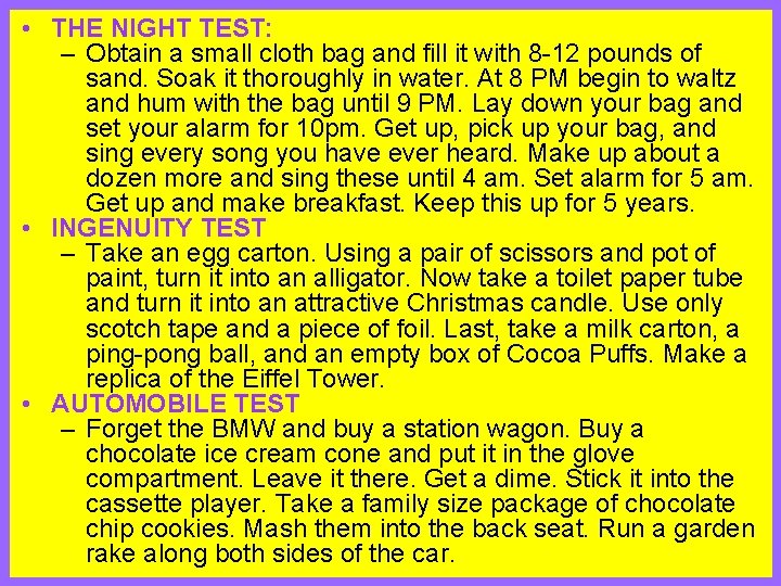  • THE NIGHT TEST: – Obtain a small cloth bag and fill it