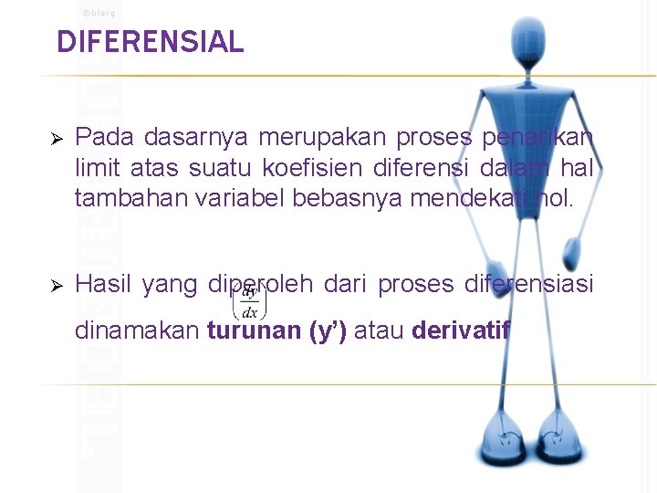DIFERENSIAL Ø Pada dasarnya merupakan proses penarikan limit atas suatu koefisien diferensi dalam hal
