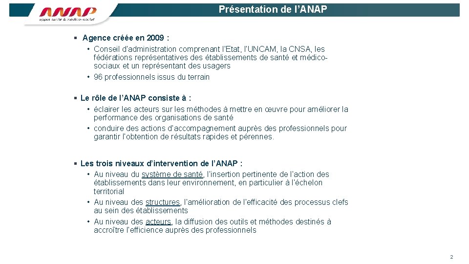 Présentation de l’ANAP § Agence créée en 2009 : Présentation de l’ANAP • Conseil