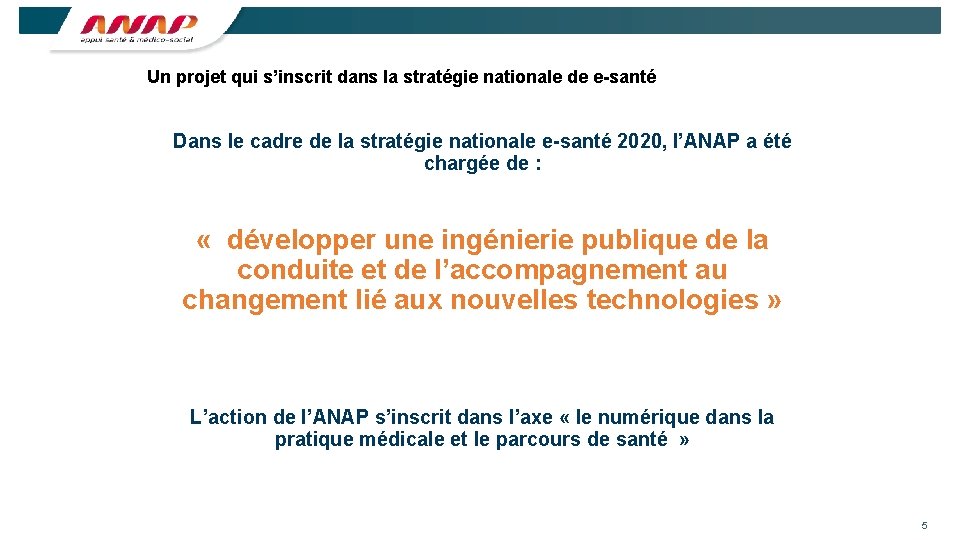Un projet qui s’inscrit dans la stratégie nationale de e-santé Dans le cadre de