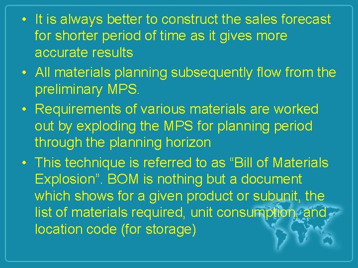  • It is always better to construct the sales forecast for shorter period