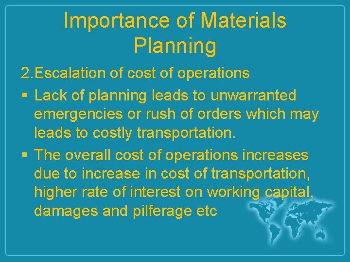 Importance of Materials Planning 2. Escalation of cost of operations § Lack of planning