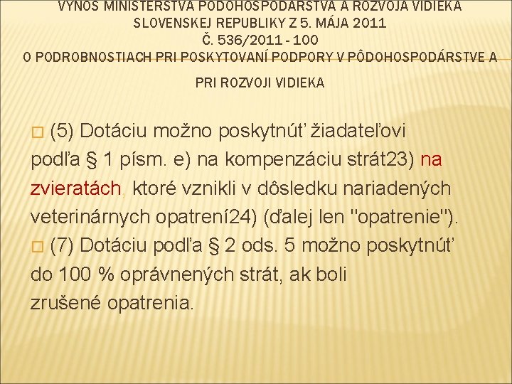 VÝNOS MINISTERSTVA PÔDOHOSPODÁRSTVA A ROZVOJA VIDIEKA SLOVENSKEJ REPUBLIKY Z 5. MÁJA 2011 Č. 536/2011