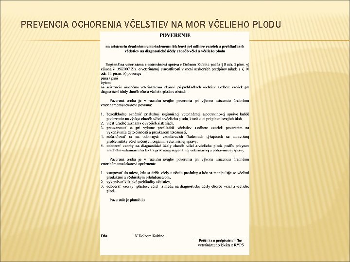 PREVENCIA OCHORENIA VČELSTIEV NA MOR VČELIEHO PLODU 