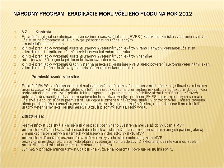 NÁRODNÝ PROGRAM ERADIKÁCIE MORU VČELIEHO PLODU NA ROK 2012 � � � � 3.