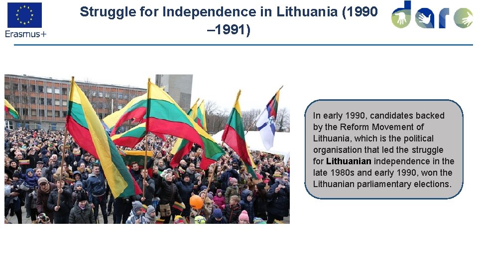 Struggle for Independence in Lithuania (1990 – 1991) In early 1990, candidates backed by