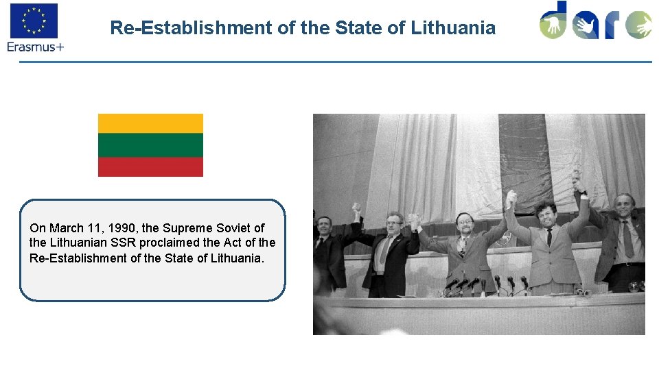 Re-Establishment of the State of Lithuania On March 11, 1990, the Supreme Soviet of