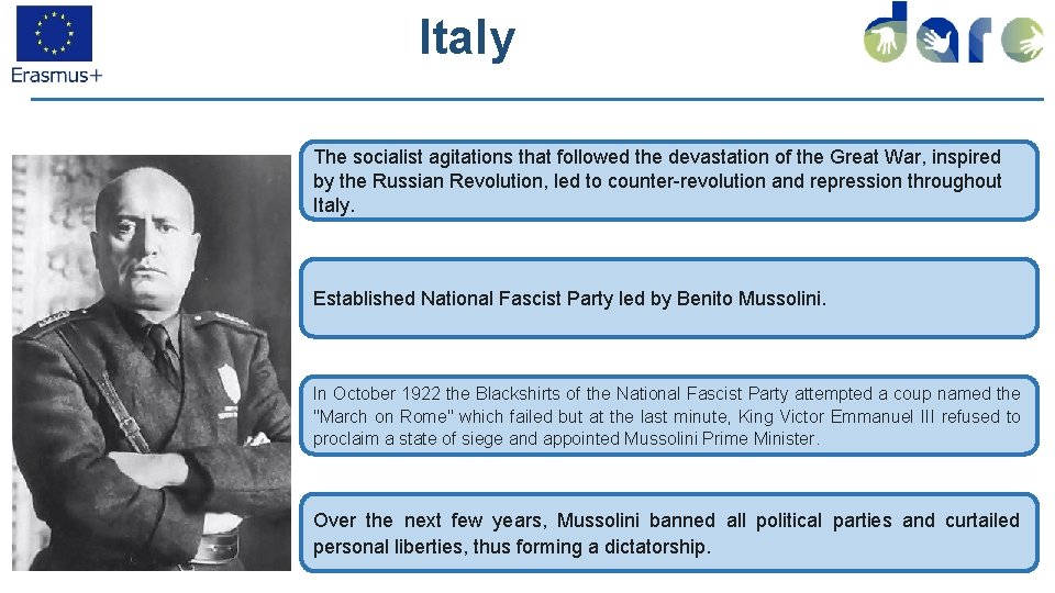 Italy The socialist agitations that followed the devastation of the Great War, inspired by