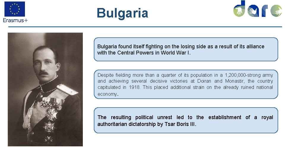 Bulgaria found itself fighting on the losing side as a result of its alliance