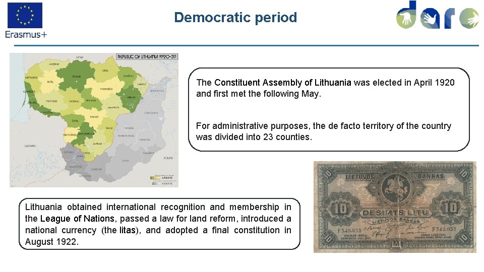 Democratic period The Constituent Assembly of Lithuania was elected in April 1920 and first