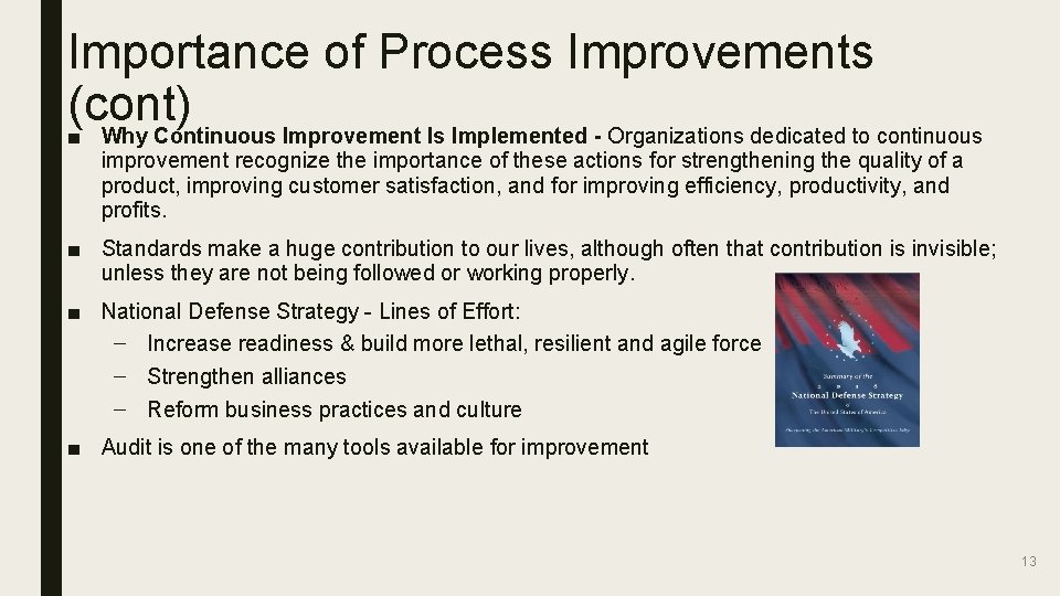 Importance of Process Improvements (cont) ■ Why Continuous Improvement Is Implemented - Organizations dedicated