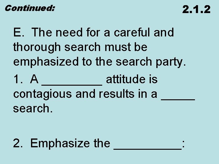 Continued: 2. 1. 2 E. The need for a careful and thorough search must