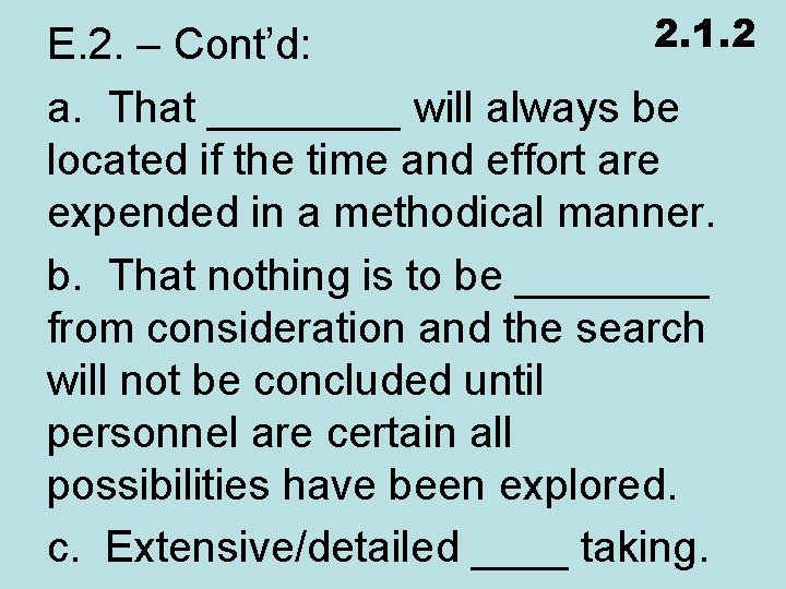 2. 1. 2 E. 2. – Cont’d: a. That ____ will always be located