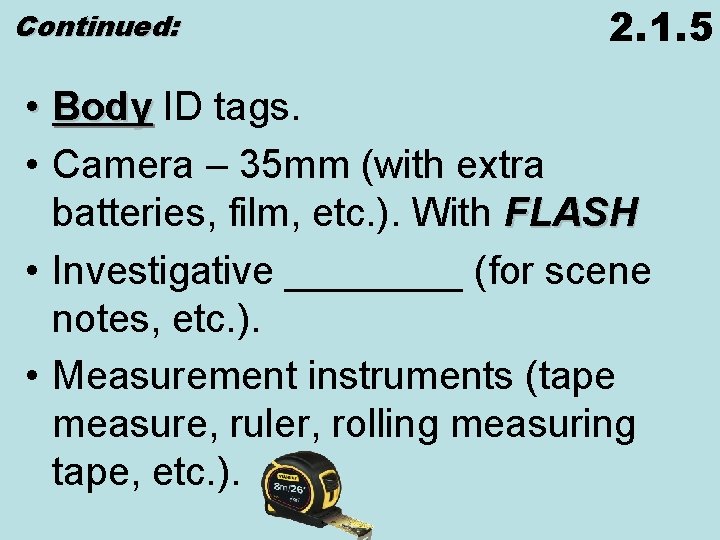 Continued: 2. 1. 5 • Body ID tags. • Camera – 35 mm (with