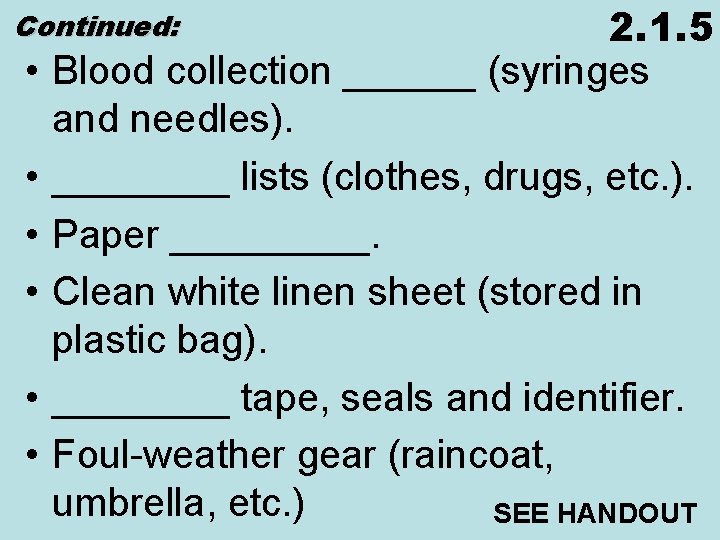 2. 1. 5 Blood collection ______ (syringes and needles). ____ lists (clothes, drugs, etc.