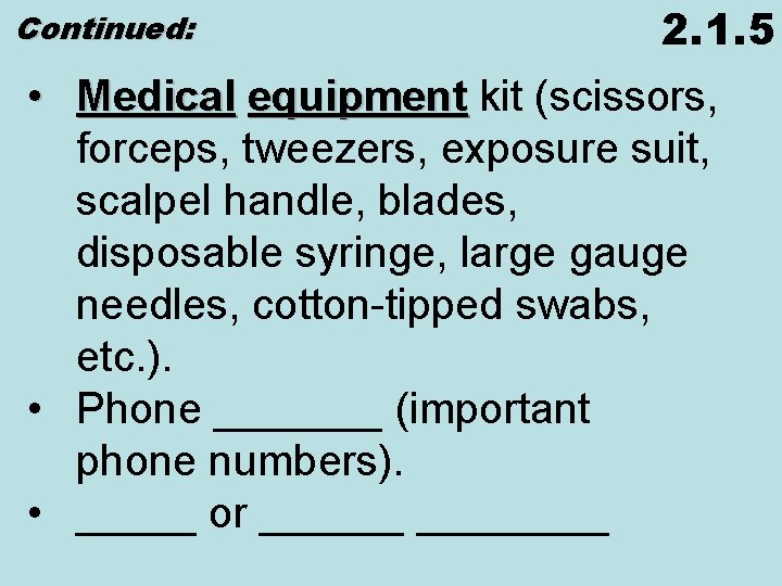 Continued: 2. 1. 5 • Medical equipment kit (scissors, forceps, tweezers, exposure suit, scalpel