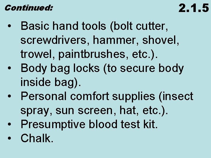 Continued: 2. 1. 5 • Basic hand tools (bolt cutter, screwdrivers, hammer, shovel, trowel,