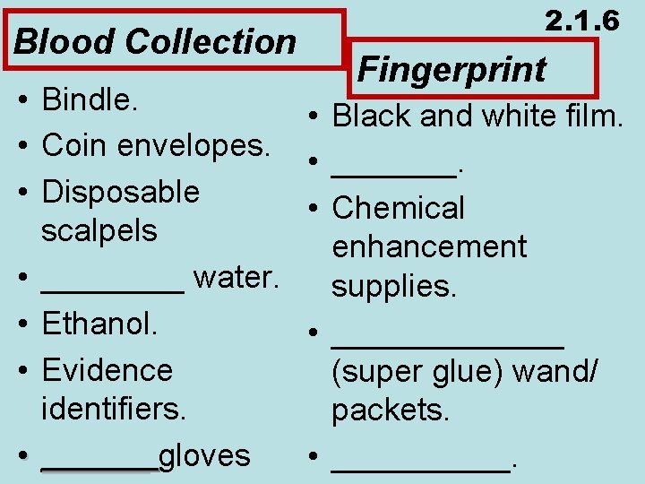 Blood Collection • Bindle. • Coin envelopes. • Disposable scalpels • ____ water. •