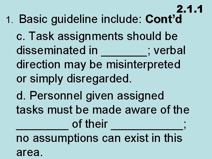 1. 2. 1. 1 Basic guideline include: Cont’d c. Task assignments should be disseminated